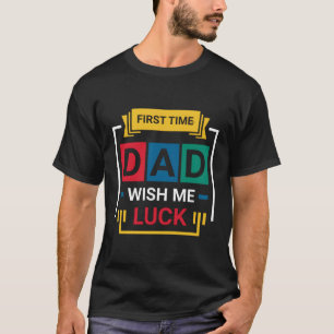 T-shirt Papa Pour La Première Fois Souhaite Que J'Aie De L