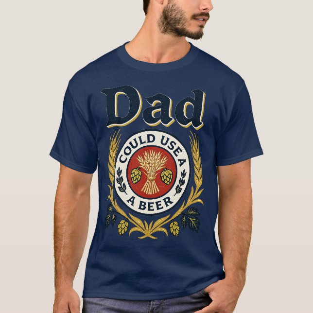 T-shirt Papa Pourrait Utiliser Une Bière (Devant)