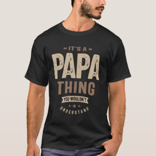 T-shirt Papa Power - Tu ne comprendrais pas, papa grand-pè