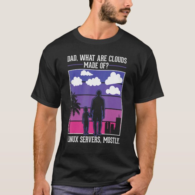 T-shirt Papa Quels Sont Les Nuages Faits De Serveurs Linux (Devant)
