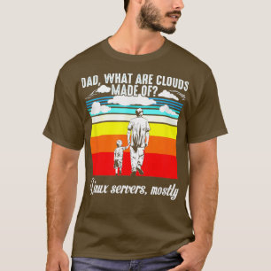 T-shirt Papa Quels sont les nuages faits de serveurs princ