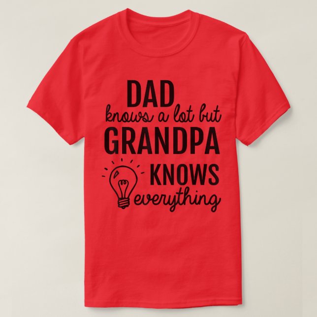 T-shirt Papa Sait Beaucoup Mais Grand-Père Sait Tout À La  (Design devant)