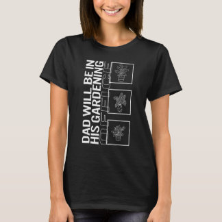 T-shirt Papa sera dans son jardin bureau jardin plante B