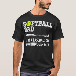 T-shirt Papa Softball Comme Le Baseball Mais Avec De Plus