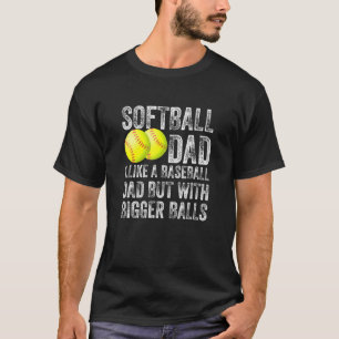 T-shirt Papa Softball Comme Un Papa Baseball Mais Avec Un