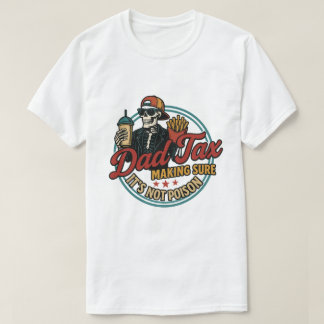 T-shirt Papa Tax - S’assurer que ce n’est pas du poison dr