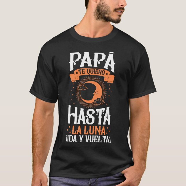 T-shirt PAPÁ te quiero hasta la luna ¡ida y vuelta 1 (Devant)
