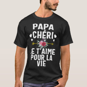 T-shirt Papa Tee - shirt Papa Chéri Je T'aime Pour La Vie