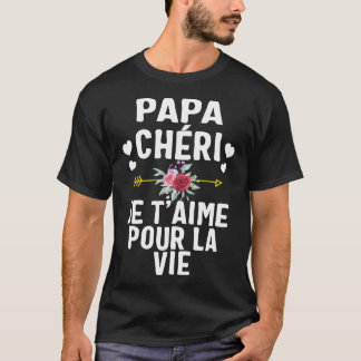 T-shirt Papa Tee - shirt Papa Chéri Je T'aime Pour La Vie