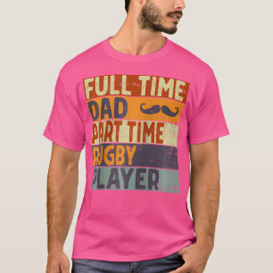 T-shirt Papa temps plein temps temps partiel Joueur de rug