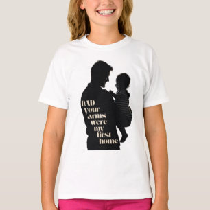 T-shirt Papa, Tes Bras Étaient Ma Première Maison   Filles