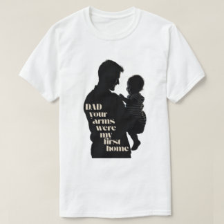 T-shirt Papa, Tes Bras Étaient Ma Première Maison | Pour h