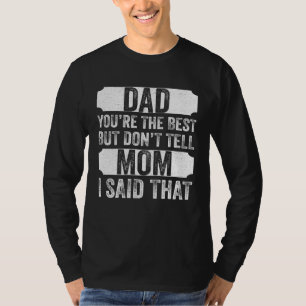 T-shirt Papa Tu es le meilleur Ne le dis pas à Maman Fils
