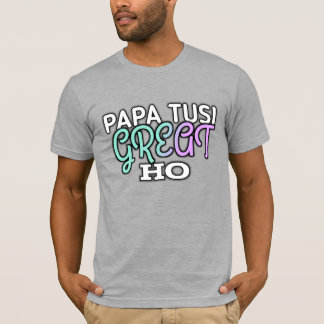 T-shirt PAPA TUSI GREAT HO - Fête des pères amusante Punja