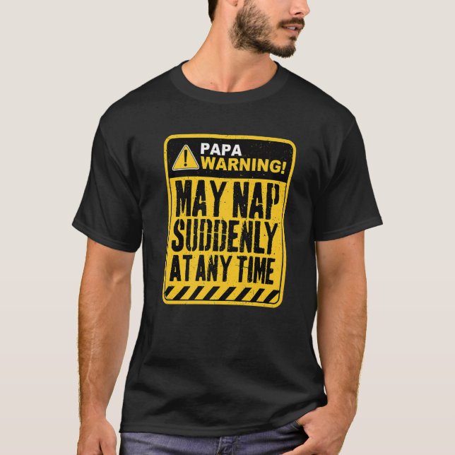 T-shirt Papa Warning May Nap Suddenly At Any Time Premium (Devant)