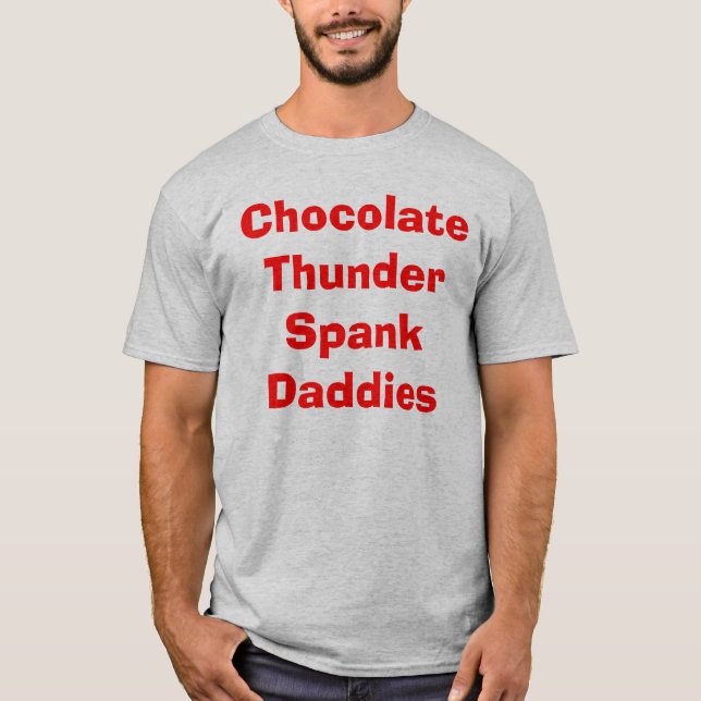 T-shirt Papas de fessée de tonnerre de chocolat (Devant)