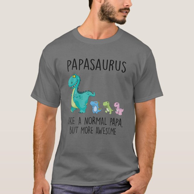 T-shirt Papasaurus Comme Un Papa Normal Mais Din Plus Géni (Devant)