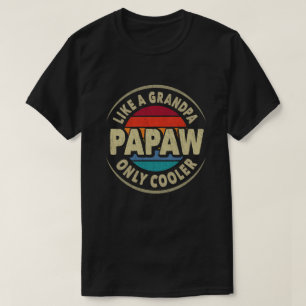 T-shirt Papaw Like a Grand-père Only Cadeau Fête des pères