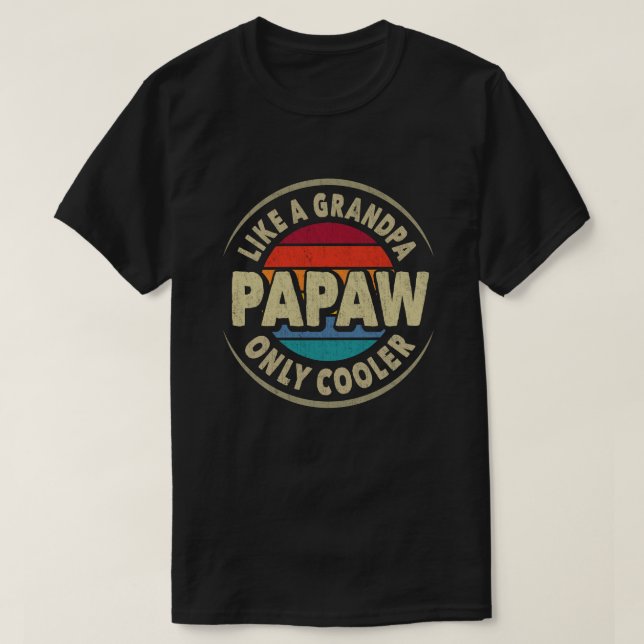 T-shirt Papaw Like a Grand-père Only Cadeau Fête des pères (Design devant)
