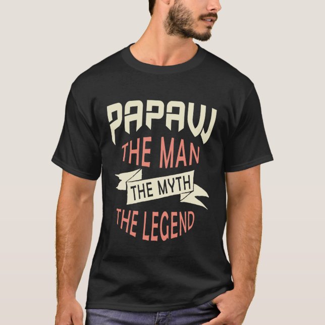 T-shirt Papaw the Man the Myth the Legend (Devant)