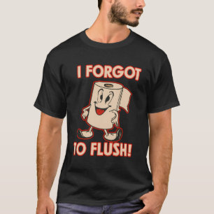 T-shirt Papier toilette drôle Toilette Caractère J'ai oubl