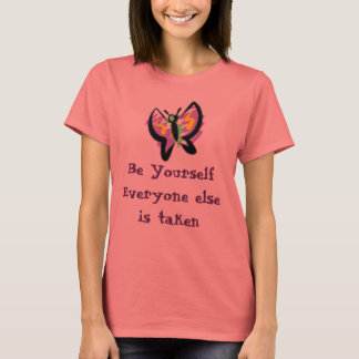 T-shirt papillon1, sois toi-mêmeTout le monde est pris