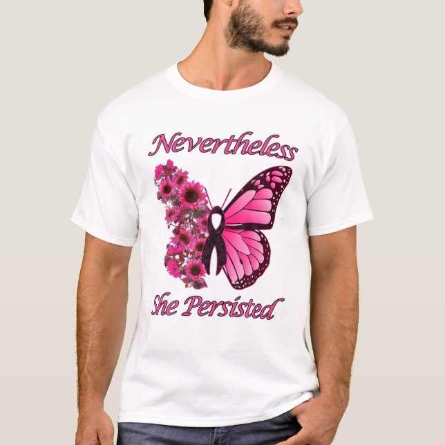 T-shirt Papillon rose Cancer Du Sein Néanmoins Elle Pousse (Devant)
