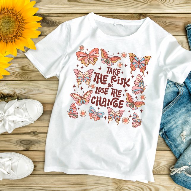 T-shirt Papillon tendance boho inspirant motivant  (Boho Trendy Butterfly Inspirational Motivational Take The Risk or Lose The Change Women's T-shirt)