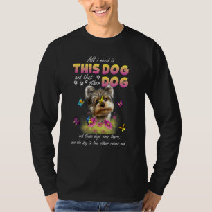 T-shirt Papillon Tout Ce Dont J'Ai Besoin, C'Est Ce Chien 