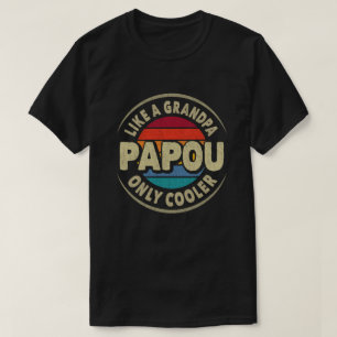 T-shirt Papou comme un grand-père seulement Fête des pères