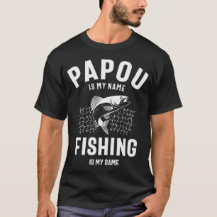 T-shirt Papou Est Mon Nom La Pêche Est Mon Jeu