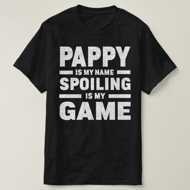 T-shirt Pappy Est Mon Nom Spoiling Est Mon Jeu Grand-Père  (Design devant)