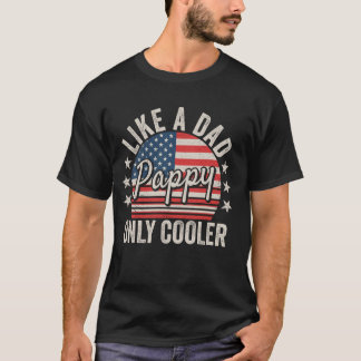 T-shirt Pappy Like a Dad Only Glacière Funny Papa Grand-pè