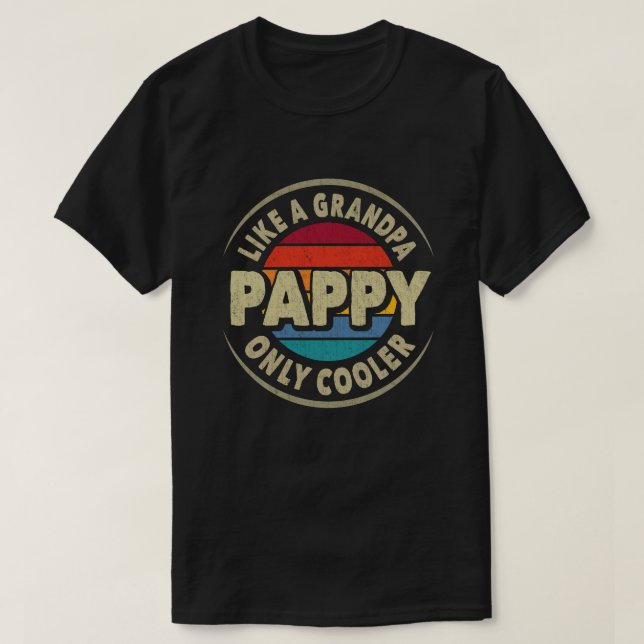 T-shirt Pappy Like a Grand-père Only Cadeau Fête des pères (Design devant)