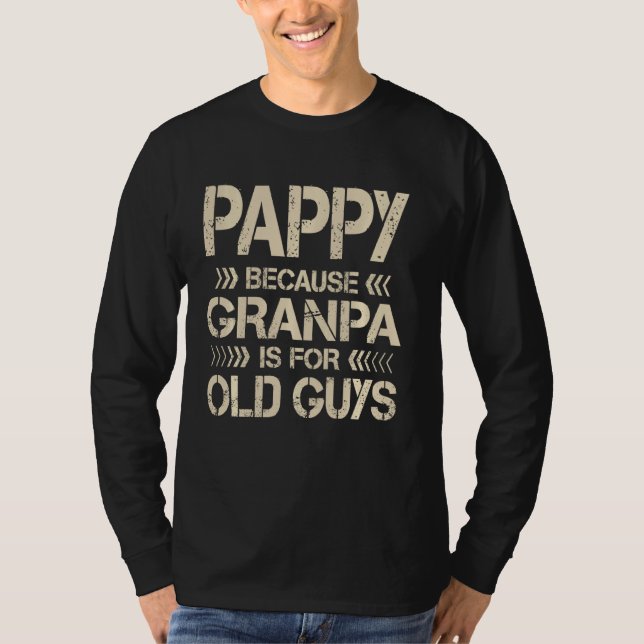 T-shirt Pappy Parce Que Grand-Père Est Pour Les Vieux Gars (Devant)