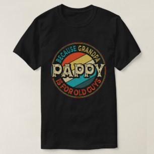 T-shirt Pappy parce que grand-père est pour Old Guys Fête