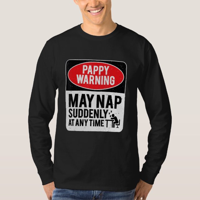 T-shirt Pappy Warning May Nap Suddenly At Any Time, Sarcas (Devant)