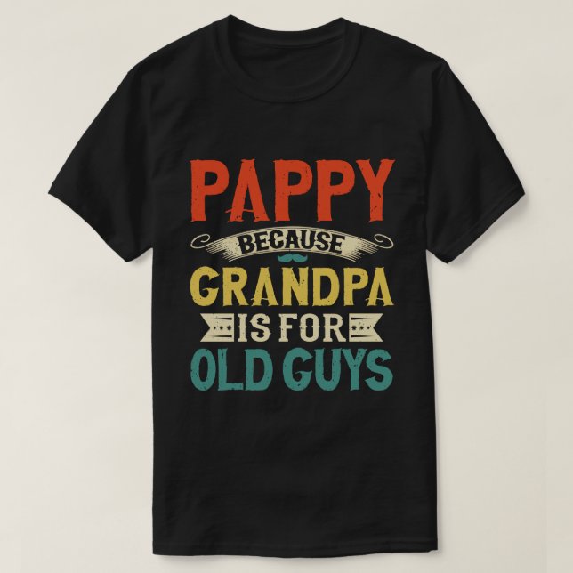 T-shirt Papy Parce que Grand-père est pour les hommes âgés (Design devant)