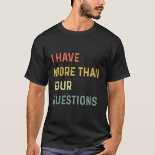 T-shirt Pâque Seder J'Ai Plus De Quatre Questions
