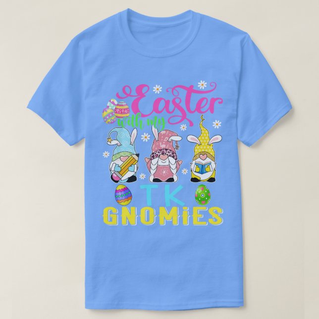T-shirt Pâques Avec Mes Gnomes TK Drôle Enseignant Gnome E (Design devant)