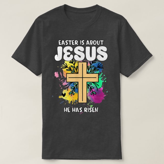 T-shirt Pâques, C'Est À Propos De Jésus Qu'Il A Repris Les (Design devant)