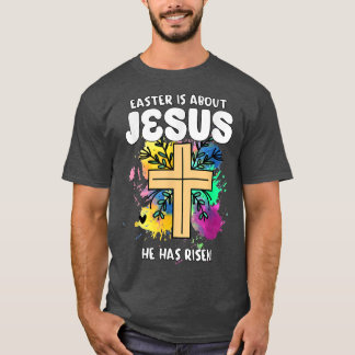 T-shirt Pâques, C'Est À Propos De Jésus Qu'Il A Repris Les