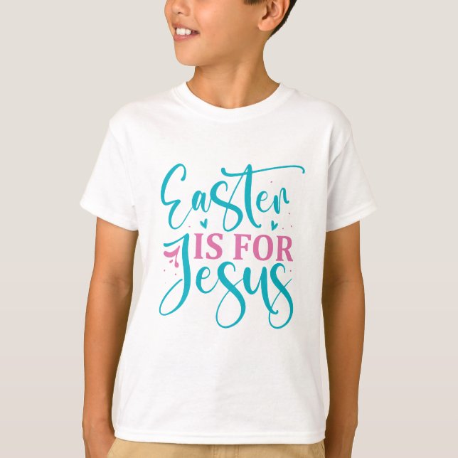 T-shirt Pâques est pour Jésus - Pâques (Devant)