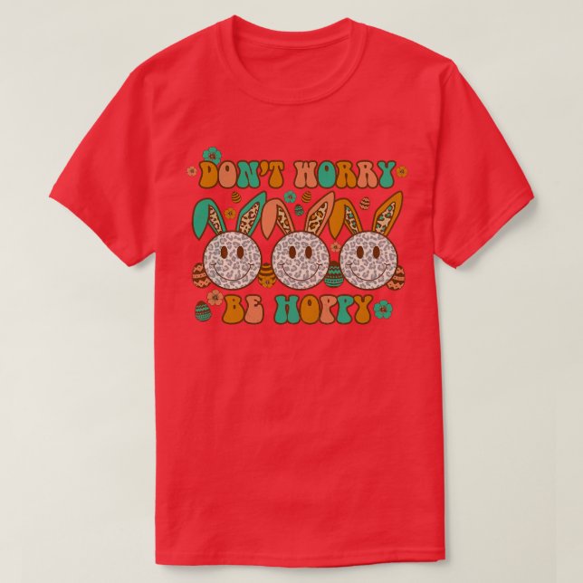 T-shirt Pâques Ne Vous Inquiétez Pas Be Hoppy Boho Style (Design devant)
