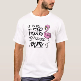 T-shirt Par Foi Vous Devez Ferme Foi Chrétienne Flamant ro