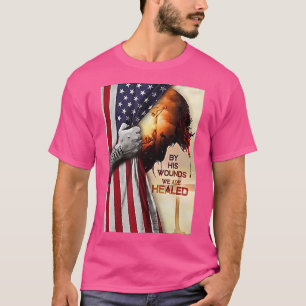 T-shirt Par Ses blessures, Nous Sommes Guéri Jésus