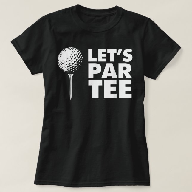 T-shirt Par Tee drôle Golf Let's Par Tee (Design devant)