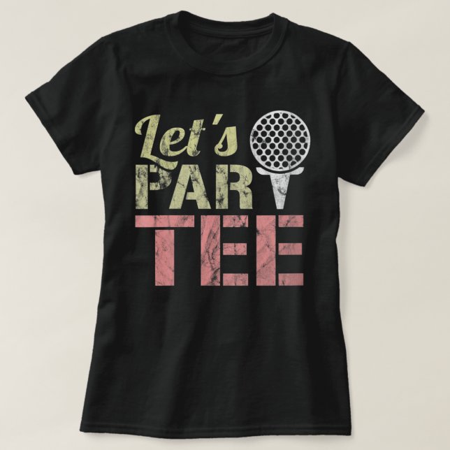 T-shirt Par-Tee - Faisons la fête - Blague de golf - Drôle (Design devant)