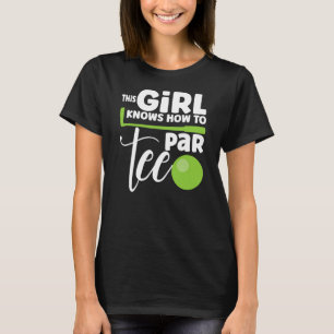 T-shirt Par Tee Funny Party Quote de golf Joueuse de golf