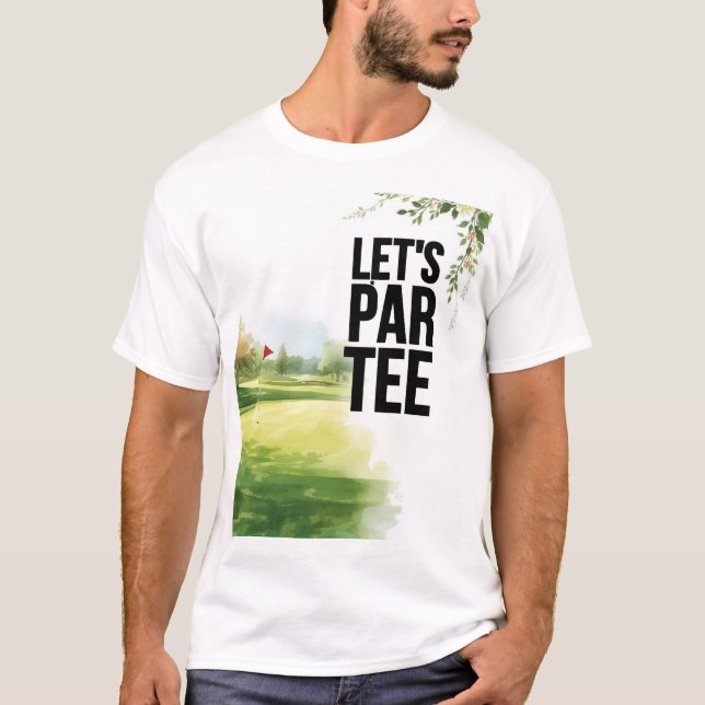 T-shirt Par-Tee Let's sur le parcours de golf (Devant)